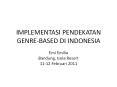 IMPLEMENTASI PENDEKATAN GENRE-BASED DI INDONESIA PowerPoint PPT Presentation