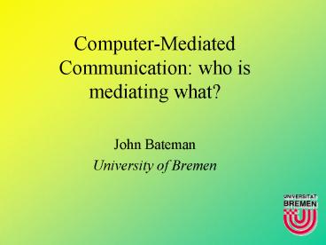 Computer-Mediated Communication: who is mediating what?