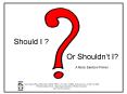 Should I ? PowerPoint PPT Presentation