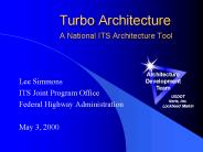 Turbo Architecture A National ITS Architecture Tool
