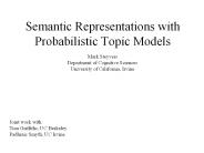 Semantic Representations with Probabilistic Topic Models