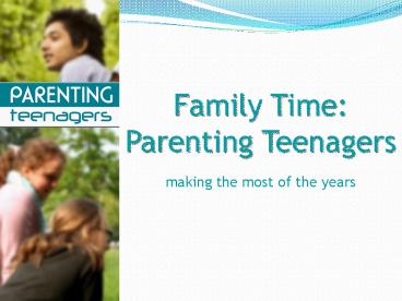 Family Time: Parenting Teenagers