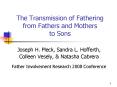 The Transmission of Fathering from Fathers and Mothers to Sons PowerPoint PPT Presentation