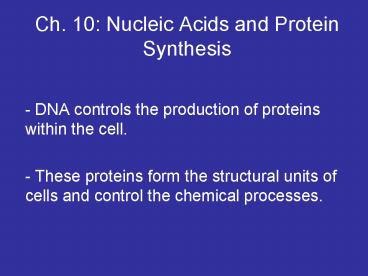 Ch. 10: Nucleic Acids and Protein Synthesis