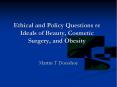 Ethical and Policy Questions re Ideals of Beauty, Cosmetic Surgery, and Obesity PowerPoint PPT Presentation