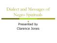 Dialect and Messages of Negro Spirituals PowerPoint PPT Presentation