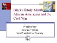 Black History Month 2011 African Americans and the Civil War PowerPoint PPT Presentation