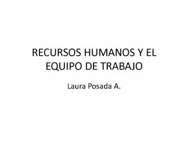 RECURSOS HUMANOS Y EL EQUIPO DE TRABAJO