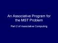 An Associative Program for the MST Problem PowerPoint PPT Presentation