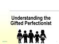 Understanding the Gifted Perfectionist PowerPoint PPT Presentation