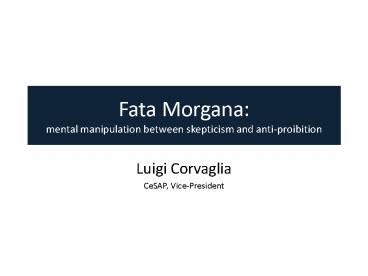 Fata Morgana: mental manipulation between skepticism and anti-proibition