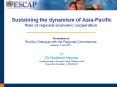 Sustaining the dynamism of Asia-Pacific Role of regional economic cooperation    Presentation at EcoSoc Dialogue with the Regional Commissions Geneva, 8 July 2011 PowerPoint PPT Presentation