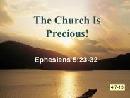 The Church Is Precious!