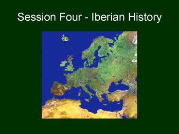 Session Four - Iberian History