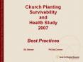 Church Planting Survivability and Health Study 2007 PowerPoint PPT Presentation