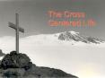 The Cross Centered Life PowerPoint PPT Presentation