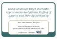 Using Simulation-based Stochastic Approximation to Optimize Staffing of Systems with Skills-Based-Routing PowerPoint PPT Presentation