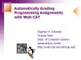 Automatically Grading Programming Assignments with Web-CAT PowerPoint PPT Presentation