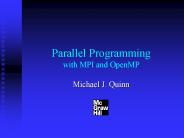 Parallel Programming with MPI and OpenMP