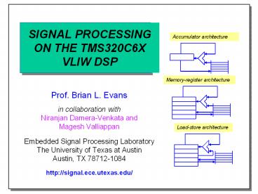 SIGNAL PROCESSING ON THE TMS320C6X VLIW DSP