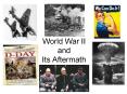 World War II and Its Aftermath PowerPoint PPT Presentation