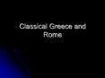 Classical Greece and Rome PowerPoint PPT Presentation