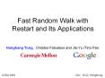 Fast Random Walk with Restart and Its Applications PowerPoint PPT Presentation