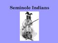 Seminole Indians PowerPoint PPT Presentation