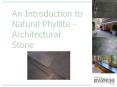 An Introduction to Natural Phyllite - Architectural Stone PowerPoint PPT Presentation