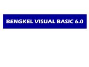 BENGKEL VISUAL BASIC 6.0