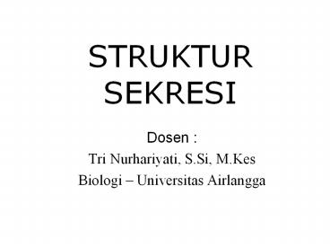 STRUKTUR SEKRESI