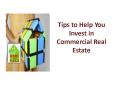 Tips to Help You Invest in Commercial Real Estate PowerPoint PPT Presentation