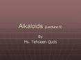 Alkaloids (Lecture 5) PowerPoint PPT Presentation
