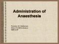 Administration of Anaesthesia PowerPoint PPT Presentation
