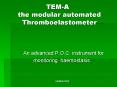 TEM-A    the modular automated    Thromboelastometer PowerPoint PPT Presentation