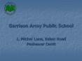 Garrison Army Public School PowerPoint PPT Presentation