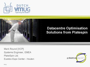 Datacentre Optimisation Solutions from Platespin
