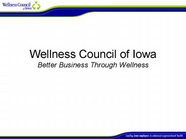 Wellness Council of Iowa Better Business Through Wellness