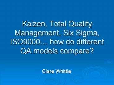 Kaizen, Total Quality Management, Six Sigma, ISO9000