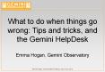 What to do when things go wrong: Tips and tricks, and the Gemini HelpDesk PowerPoint PPT Presentation