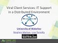 Viral Client Services: IT Support in a Distributed Environment PowerPoint PPT Presentation