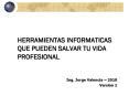 HERRAMIENTAS INFORMATICAS QUE PUEDEN SALVAR TU VIDA PROFESIONAL PowerPoint PPT Presentation