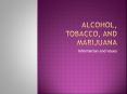Alcohol, Tobacco, and Marijuana PowerPoint PPT Presentation