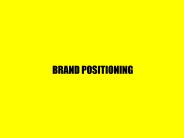 BRAND POSITIONING