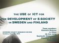 THE USE OF ICT FOR THE DEVELOPMENT OF E-SOCIETY IN SWEDEN AND FINLAND PowerPoint PPT Presentation