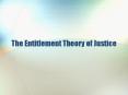 The Entitlement Theory of Justice PowerPoint PPT Presentation
