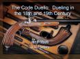 The Code Duello: Dueling in the 18th and 19th Century PowerPoint PPT Presentation
