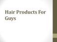 Hair Products For Guys PowerPoint PPT Presentation