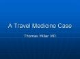 A Travel Medicine Case PowerPoint PPT Presentation