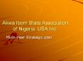 Akwa Ibom State Association of Nigeria, USA Inc. PowerPoint PPT Presentation